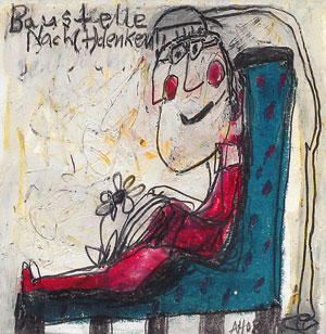 Alexandra Huber, Art Brut Künstlerin, Verlag Galerie Horst Dietrich, Berlin "Baustelle Nach(t)denken" (Alexandra Huber, Art Brut Künstlerin, Verlag Galerie Horst Dietrich, Berlin)